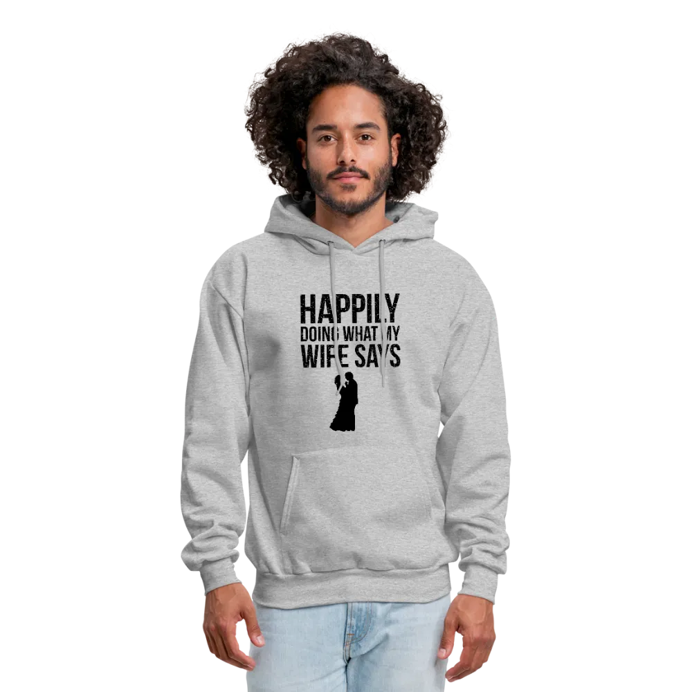 Happily Doing What My Wife Says Men's Hoodie