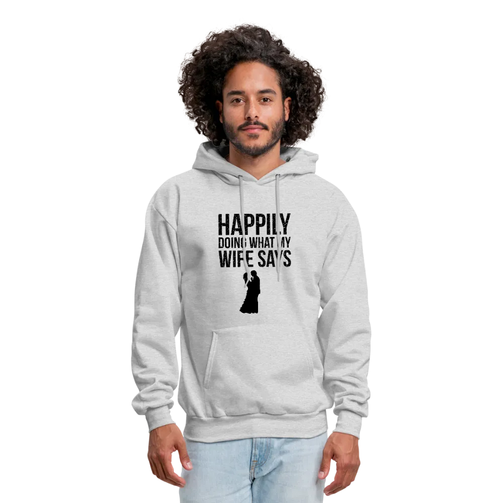 Happily Doing What My Wife Says Men's Hoodie