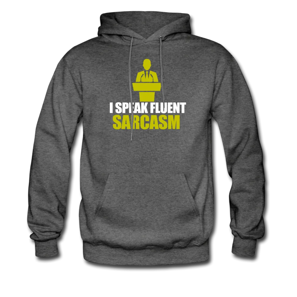 I Speak Fluent Sarcasm Men's Hoodie