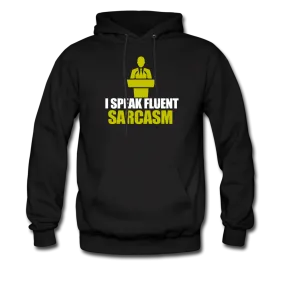 I Speak Fluent Sarcasm Men's Hoodie